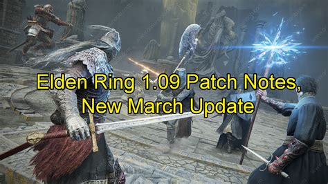 Elden Ring Patch Notes 1.09 Update .